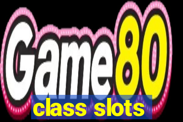 class slots