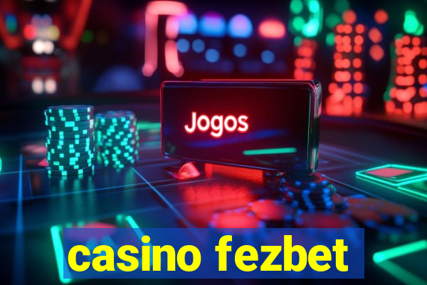 casino fezbet