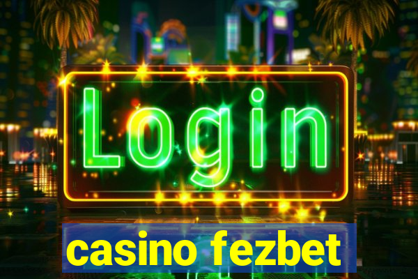 casino fezbet