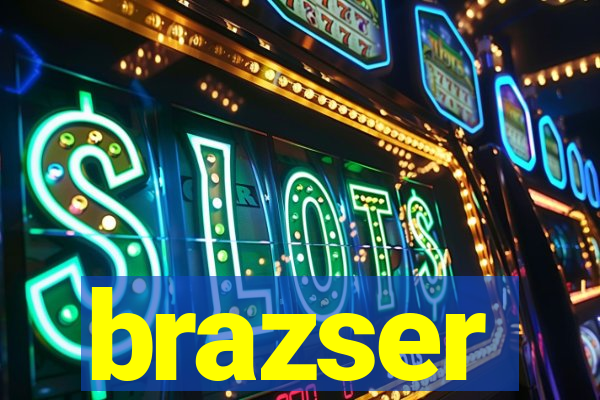 brazser