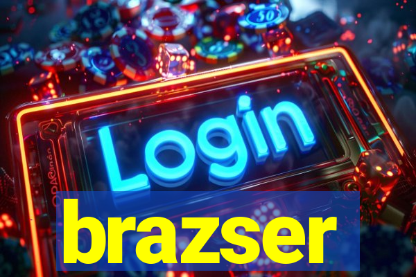 brazser