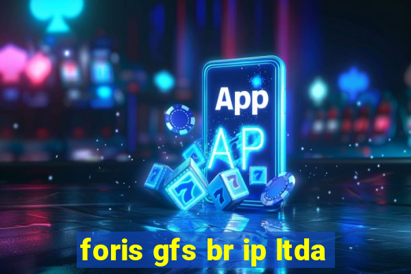 foris gfs br ip ltda