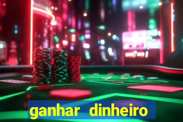 ganhar dinheiro jogando sem depositar nada