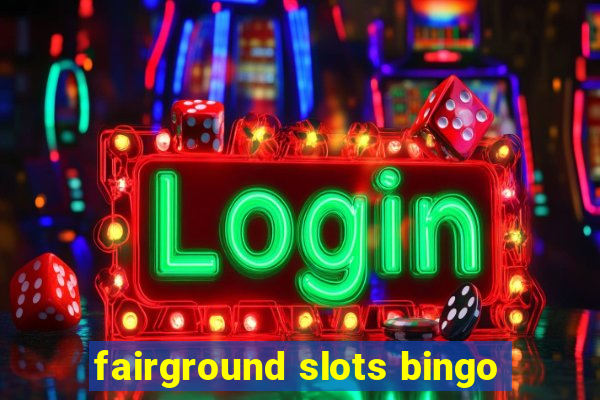 fairground slots bingo