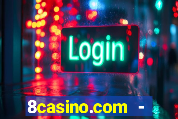 8casino.com - ca莽a-n铆queis online cassino