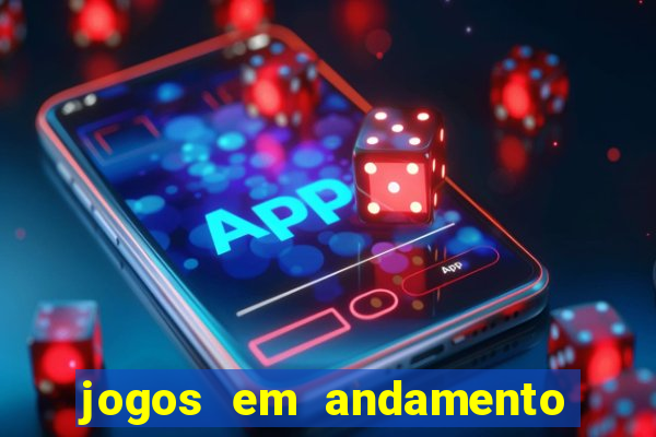 jogos em andamento ao vivo