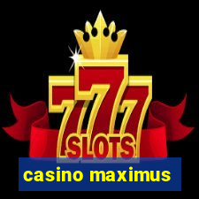 casino maximus