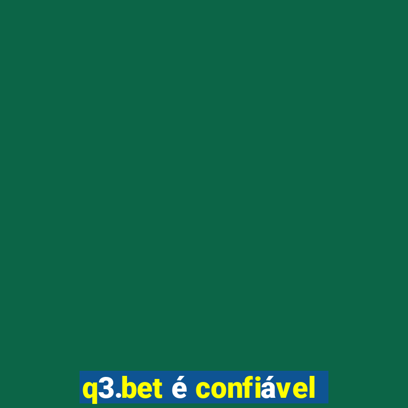 q3.bet é confiável