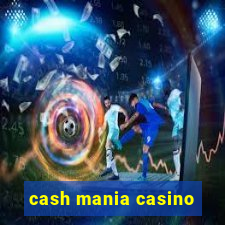 cash mania casino