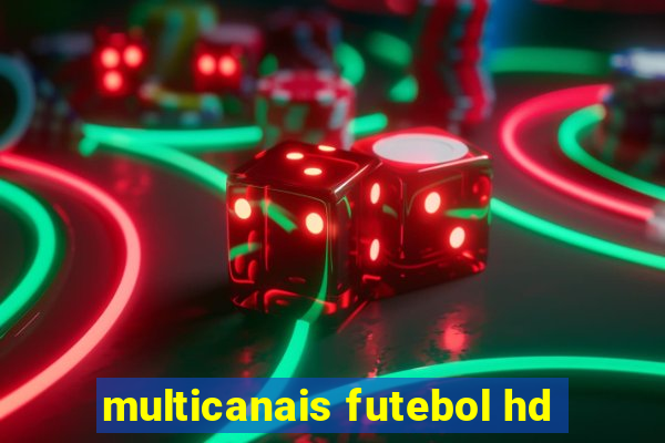 multicanais futebol hd