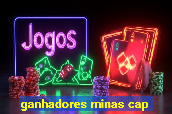 ganhadores minas cap