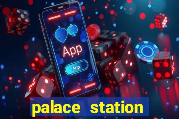 palace station hotel & casino