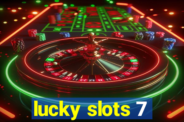 lucky slots 7