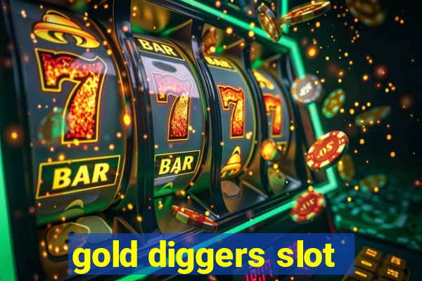 gold diggers slot