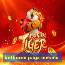 betboom paga mesmo