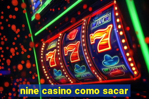 nine casino como sacar