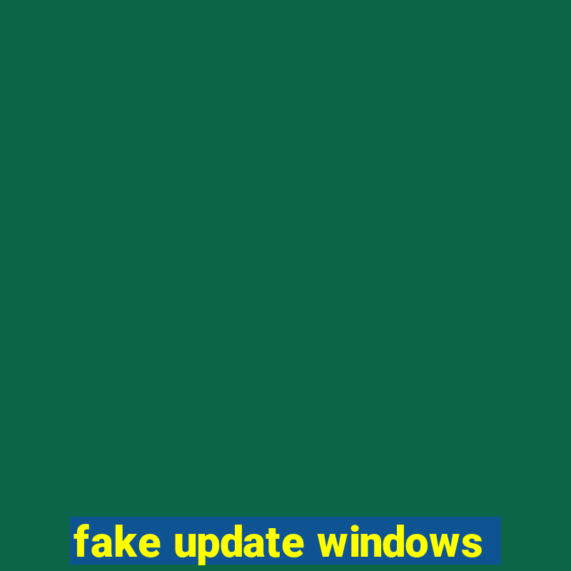 fake update windows