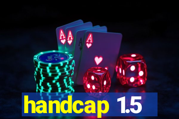 handcap 1.5