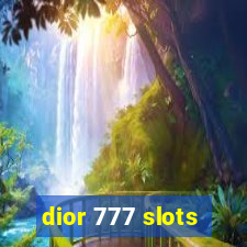 dior 777 slots