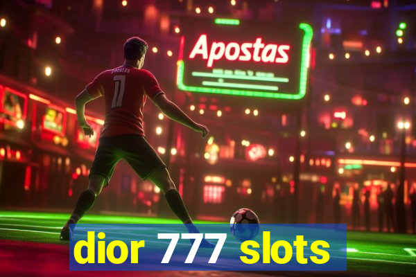 dior 777 slots