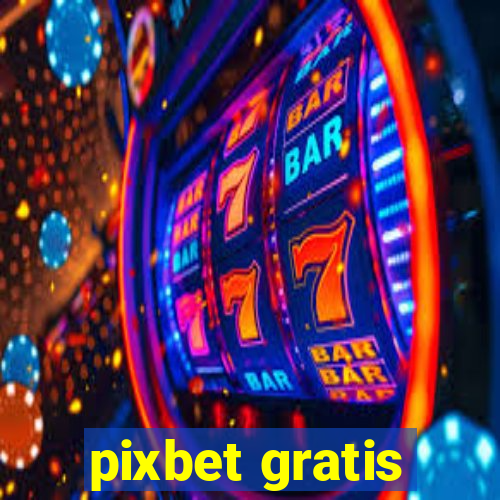 pixbet gratis