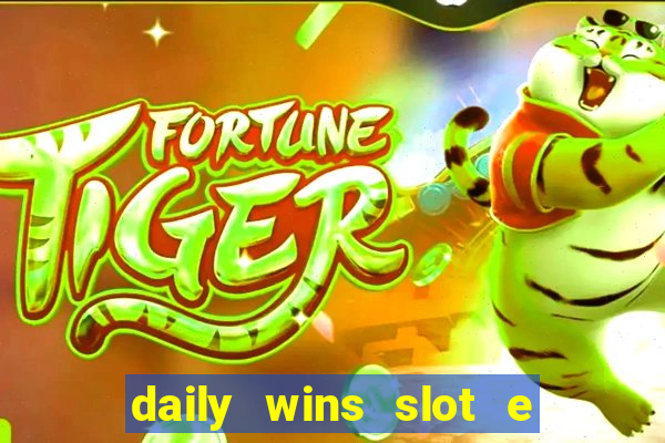 daily wins slot e live casino