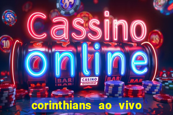 corinthians ao vivo multi multicanal