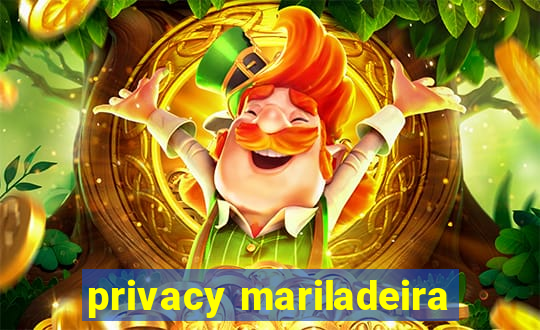 privacy mariladeira