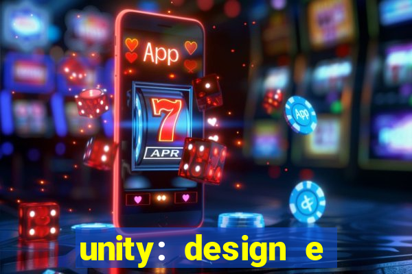 unity: design e desenvolvimento de jogos pdf