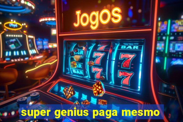 super genius paga mesmo