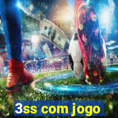 3ss com jogo