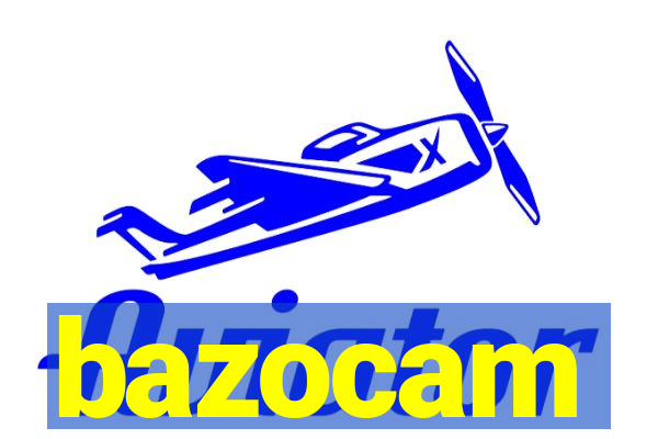 bazocam