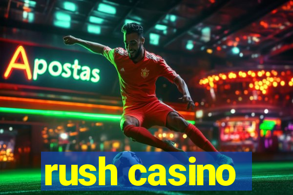 rush casino