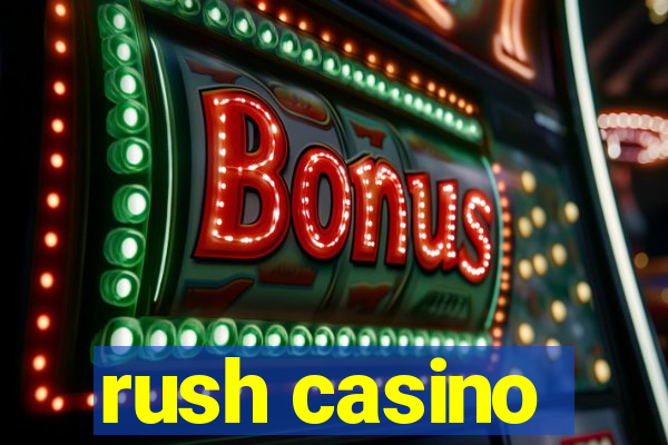 rush casino