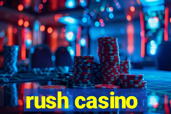 rush casino