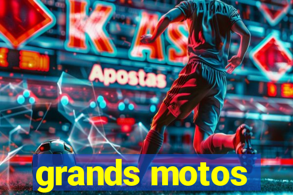 grands motos