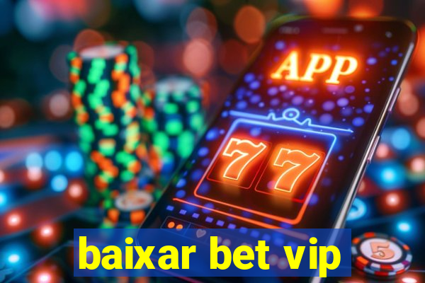 baixar bet vip