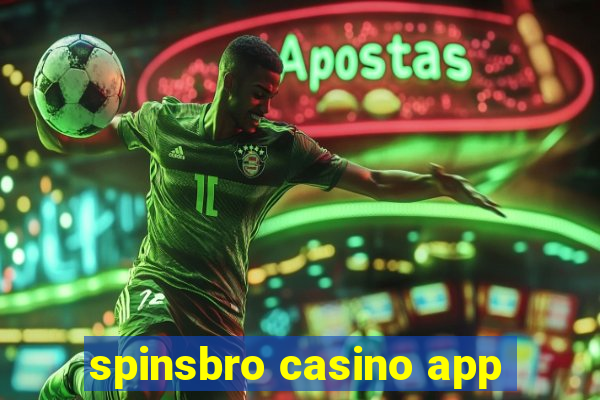 spinsbro casino app