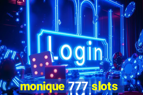 monique 777 slots