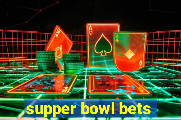 supper bowl bets