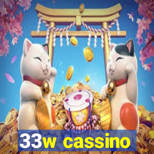 33w cassino