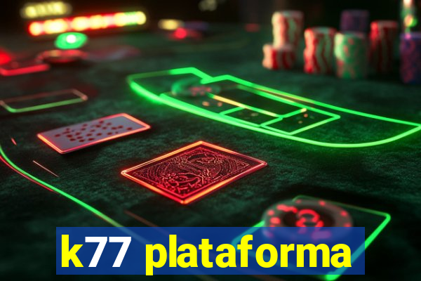 k77 plataforma