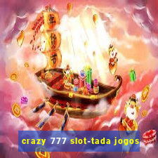 crazy 777 slot-tada jogos