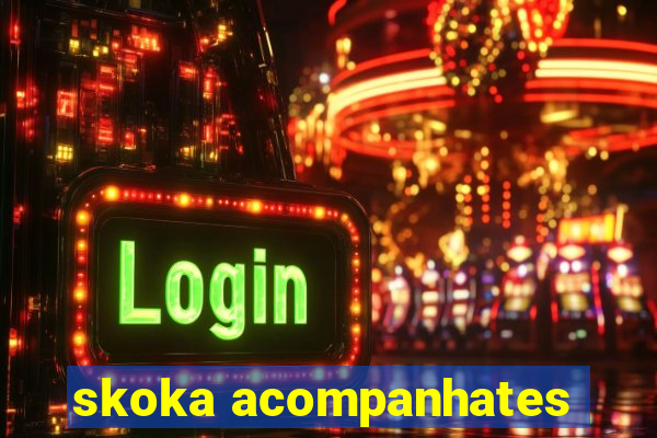 skoka acompanhates