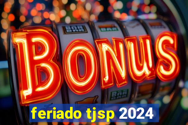 feriado tjsp 2024