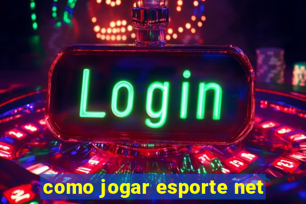 como jogar esporte net