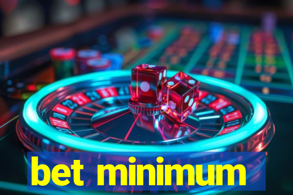 bet minimum