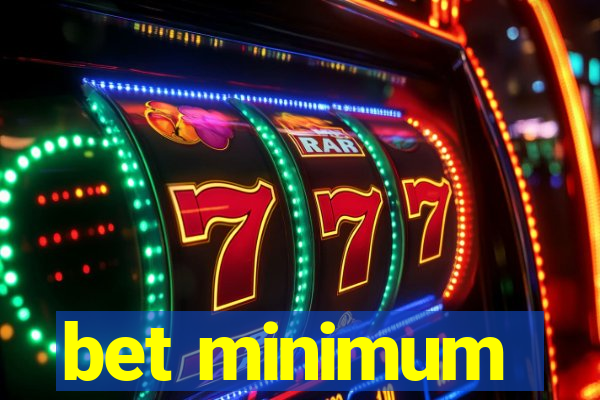 bet minimum