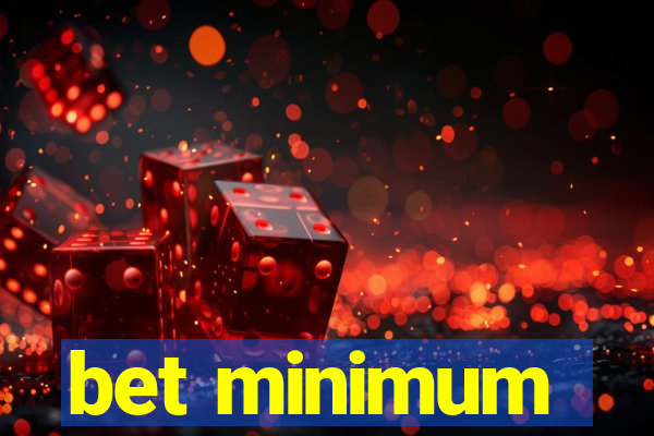 bet minimum