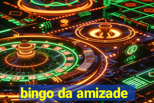 bingo da amizade